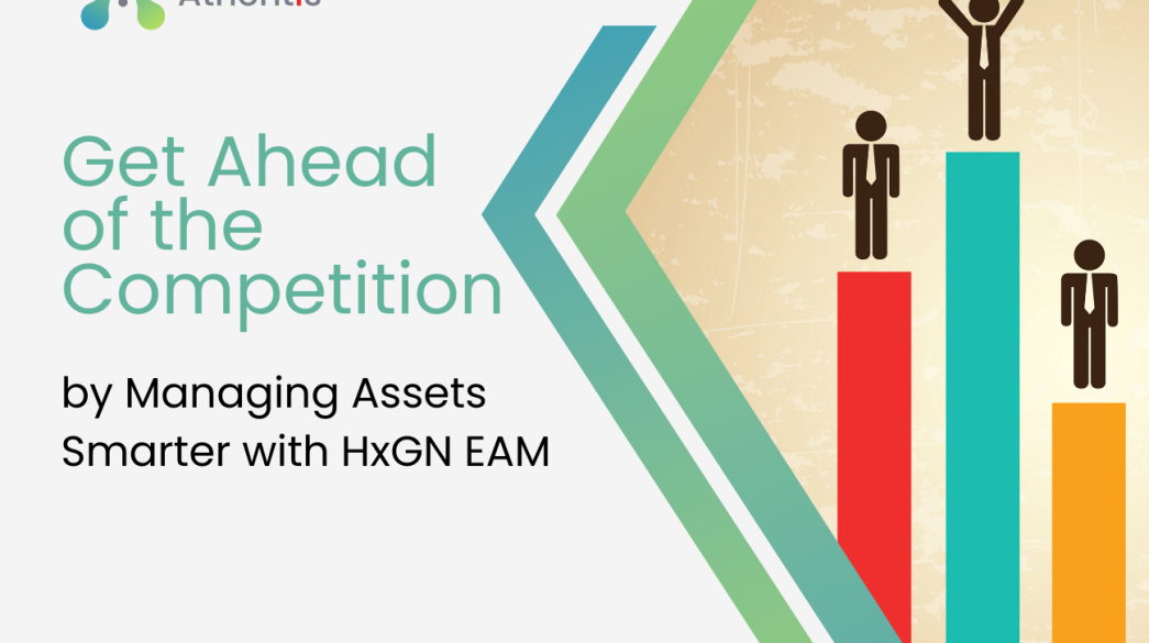 Get Ahead of the Competition by Managing Assets Smarter with HxGN EAM