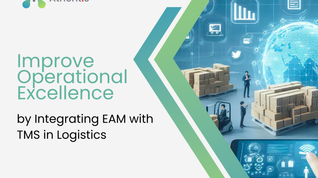 Improve Operational Excellence by Integrating EAM with TMS in Logistics